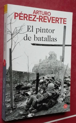 Arturo Perez-Reverte: El pintor de batallas (espanja)