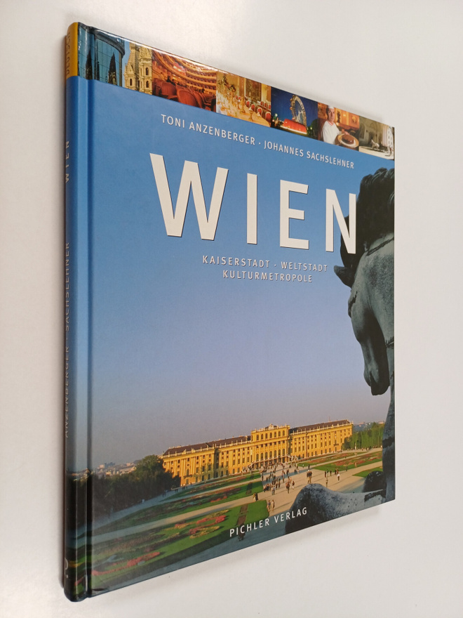 Wien - Kaiserstadt, Weltstadt, Kulturmetropole