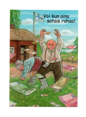 "°Voi kun aina satais rahaa!"° -KORTTI / Hörölä