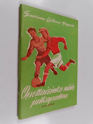 Teemu Saarinen : Opettaisinko näin jalkapalloa