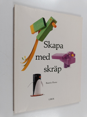 Beatriz Florez : Skapa med skräp