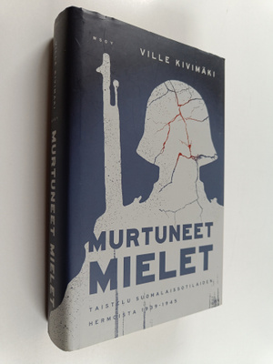 Ville Kivimäki : Murtuneet mielet : taistelu suomalaissot...