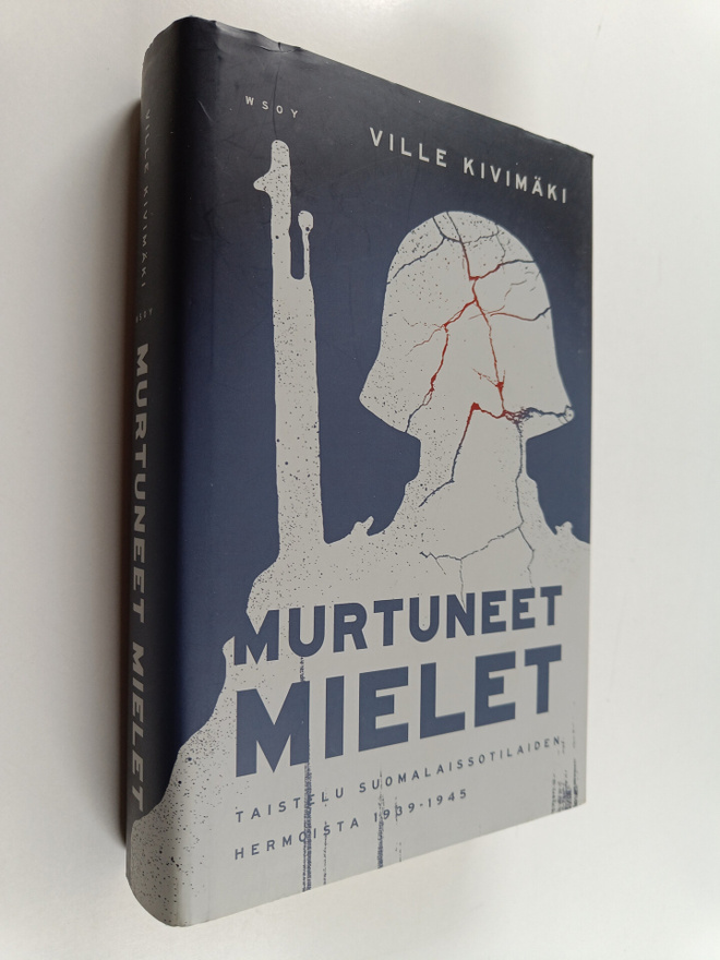 Ville Kivimäki : Murtuneet mielet : taistelu suomalaissot...
