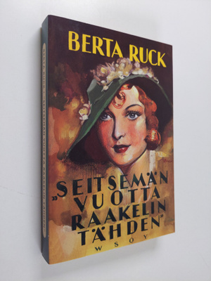 Berta Ruck : Seitsemän vuotta Raakelin tähden
