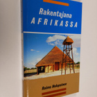 Raimo Holopainen : Rakentajana Afrikassa (signeerattu) - pikkukuva 1