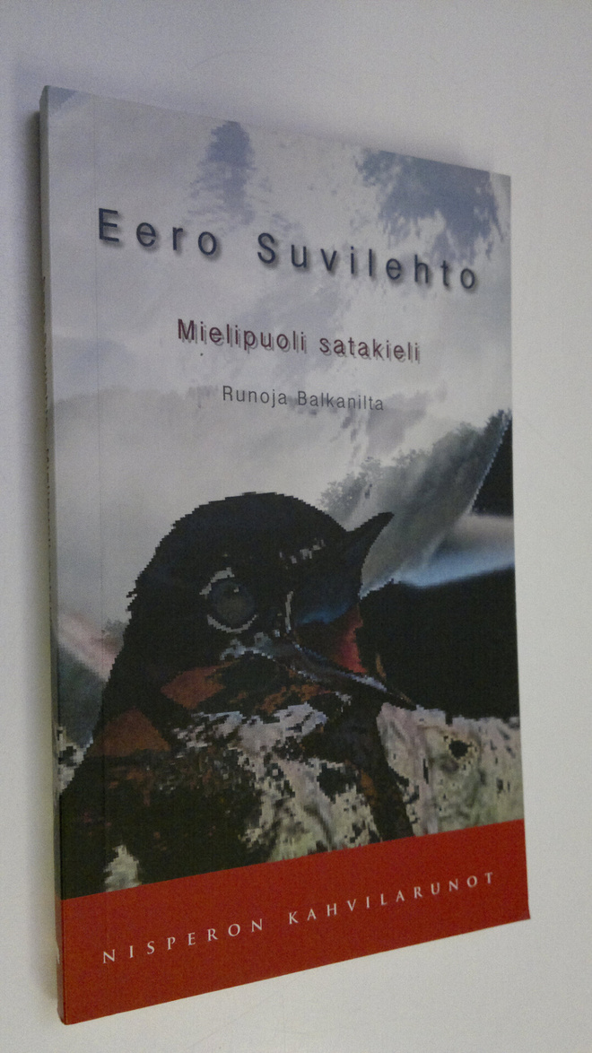 Eero Suvilehto : Mielipuoli satakieli : runoja Balkanilta