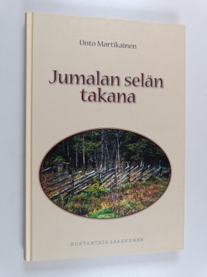 Unto Martikainen : Jumalan selän takana (signeerattu, tek...