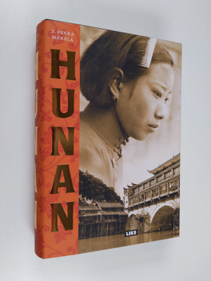 J. Pekka Mäkelä : Hunan : romaani