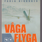 Paula Kinnunen: Våga flyga - pikkukuva 1