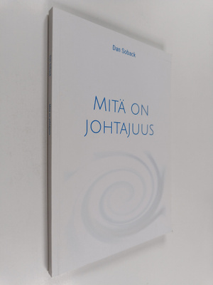 Dan Soback : Mitä on johtajuus (signeerattu, tekijän omiste)
