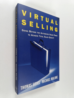 Thomas M. Siebel : Virtual selling : going beyond the aut...
