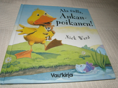 Ward Ala tulla, Ankanpoikanen!