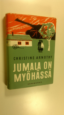 Christine Arnothy : Jumala on myöhässä