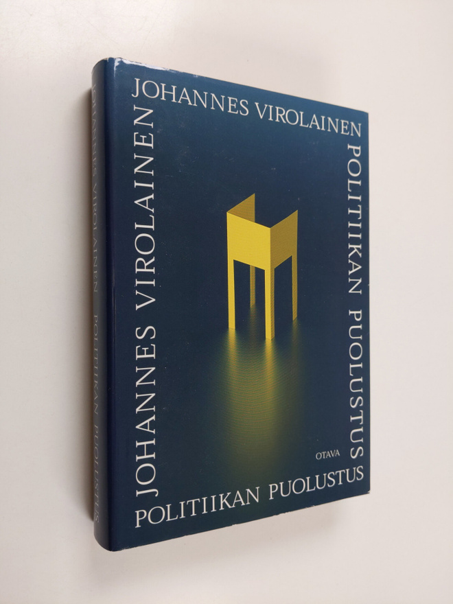 Johannes Virolainen : Politiikan puolustus : pohdintoja S...