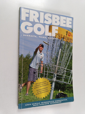 Kari Toivonen : Frisbeegolf : harrasta, pelaa, kilpaile