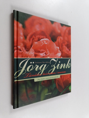 Jörg Zink : Tänään toivotan onnea : Jörg Zinkin sanoja pä...