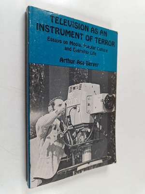 Arthur Asa Berger : Television as an Instrument of Terror...