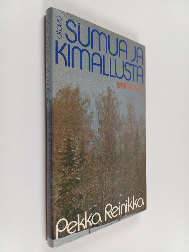 Pekka Reinikka : Sumua ja kimallusta
