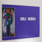 Oili Mäki : Oili Mäki : 20-vuotisjuhlanäyttely : 19.5.-23... - pikkukuva 1