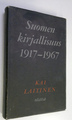 Kai Laitinen : Suomen kirjallisuus 1917-1967 : Ääriviivoj...