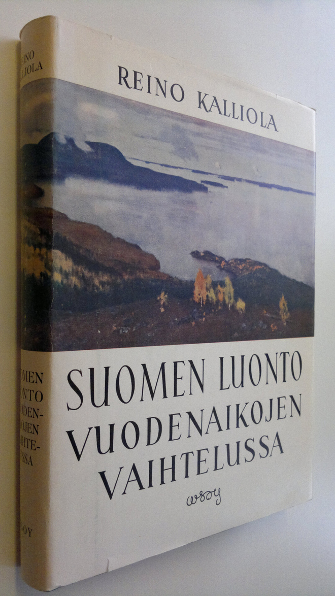 Reino Kalliola : Suomen luonto vuodenaikojen vaihtelussa