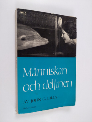 John C. Lilly : Människan och delfinen