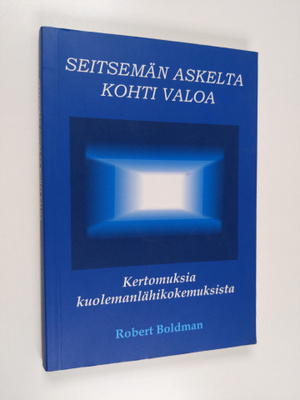 Robert Boldman : Seitsemän askelta kohti valoa : kertomuk...