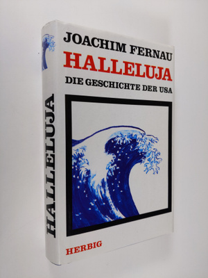 Joachim Fernau : Halleluja: Die Geschichte der USA