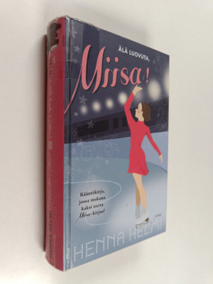 Henna Helmi Heinonen : Älä luovuta, Miisa!/Entä sitten, M...