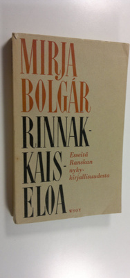 Mirja Bolgar : Rinnakkaiseloa : Esseitä Ranskan nykykirja...