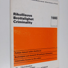 Rikollisuus = Brottslighet = Criminality, 1980 : Poliisin... - pikkukuva 1