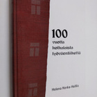 Helena Honka-Hallila : 100 vuotta kotkalaista työväenliik... - pikkukuva 1