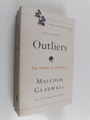 Malcolm Gladwell : Outliers - The Story of Success