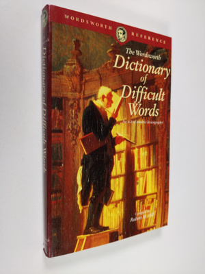 Robert H. Hill : The Wordsworth Dictionary of Difficult W...