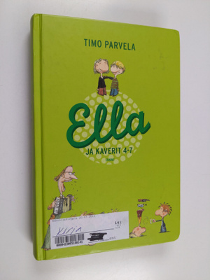 Timo Parvela : Ella ja kaverit 4-7