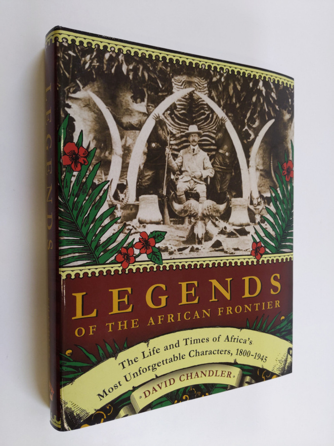 David Chandler : Legends of the African Frontier