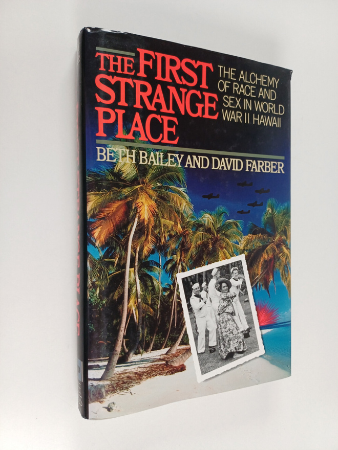 Beth L. Bailey ym. : The First Strange Place - The Alchem...