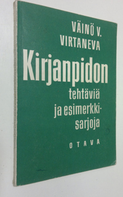 Väinö V. Virtanen : Kirjanpidon tehtäviä ja esimerkkisarjoja