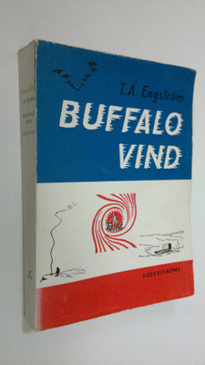 T. A. Engström : Buffalo vind : en biografi över Ernest T...