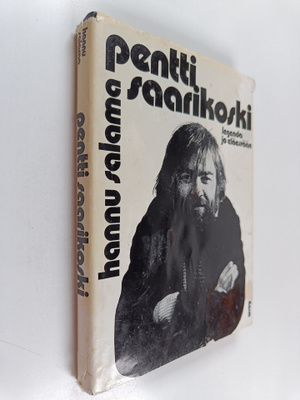 Hannu Salama : Pentti Saarikoski, legenda jo eläessään