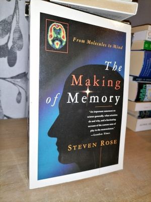 The Making of Memory - From Molecules to Mind - Steven Rose