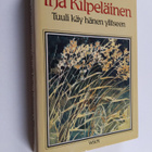 Irja Kilpeläinen : Tuuli käy hänen ylitseen - pikkukuva 1