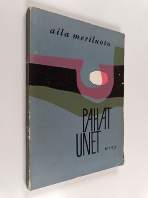 Aila Meriluoto : Pahat unet