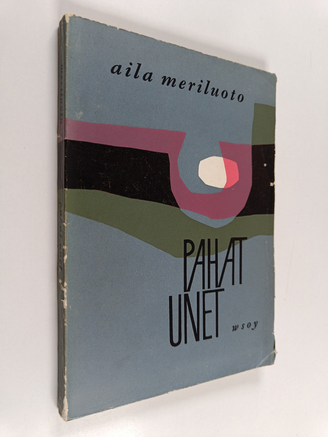 Aila Meriluoto : Pahat unet