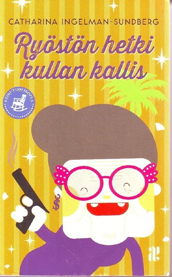 Ryöstön hetki kullan kallis