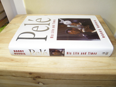 Harry Harris Pelé His Life and Times