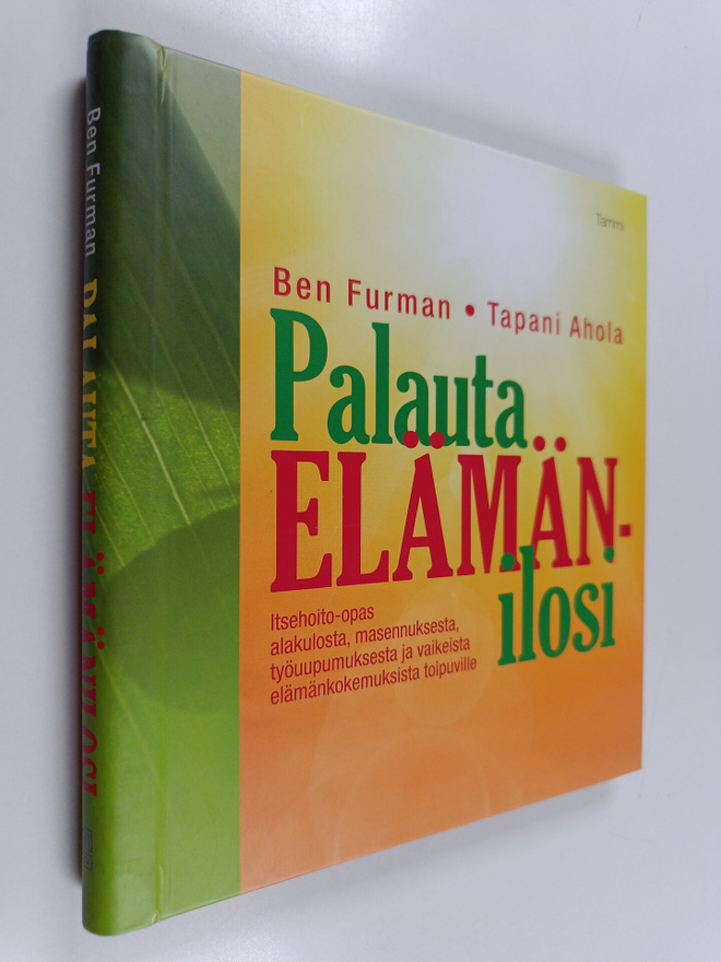 Ben Furman ym. : Palauta elämänilosi : itsehoito-opas ala...
