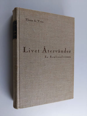 Theun Devries : Livet återvänder : En rembrandtroman