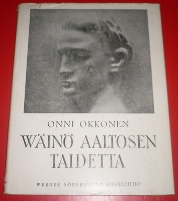 Onni Okkonen : Wäinö Aaltosen taidetta  1944 1.p.