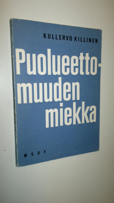Kullervo Killinen : Puolueettomuuden miekka : suomen puol...